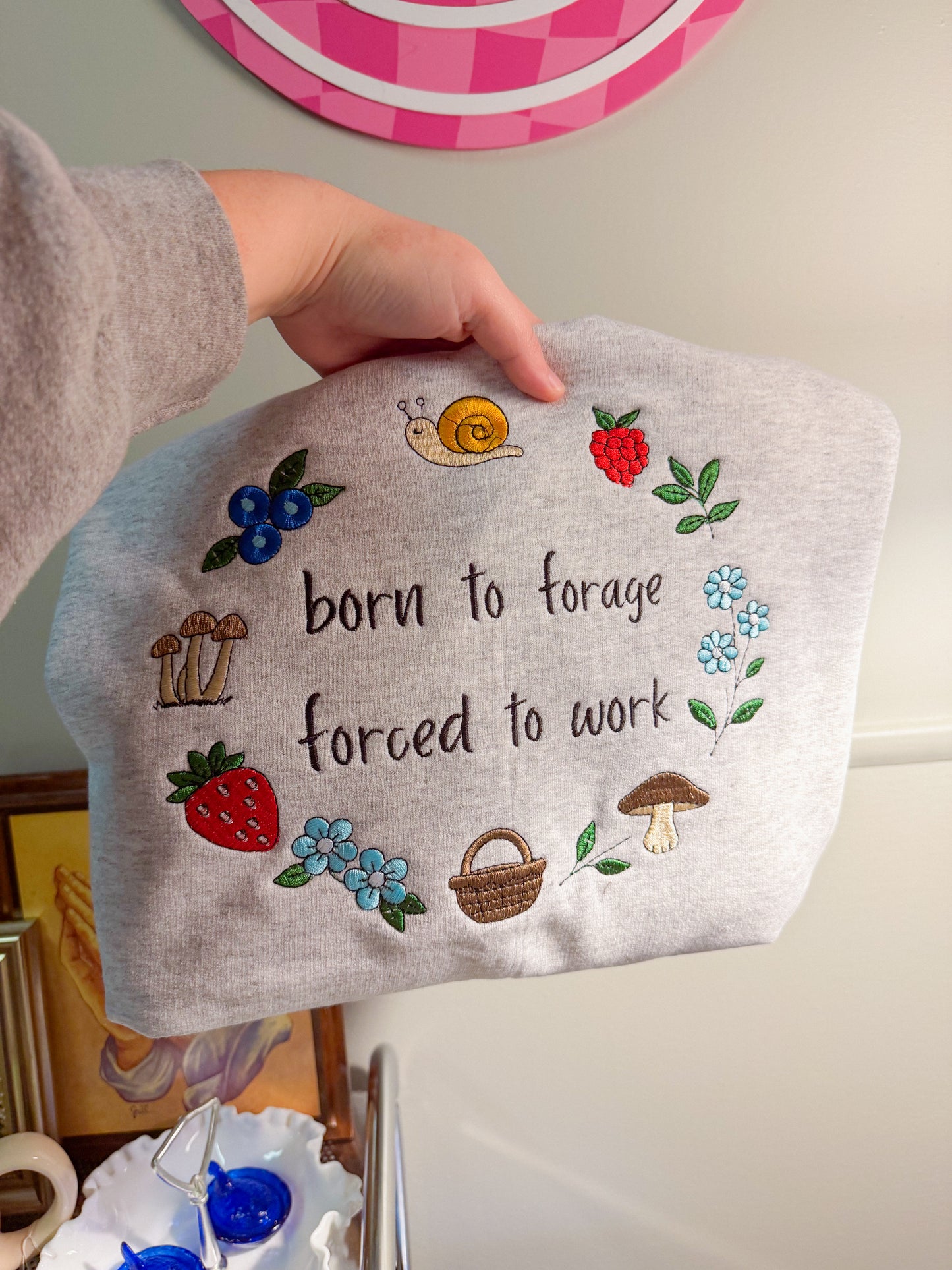 Born to forage forced to work embroidered