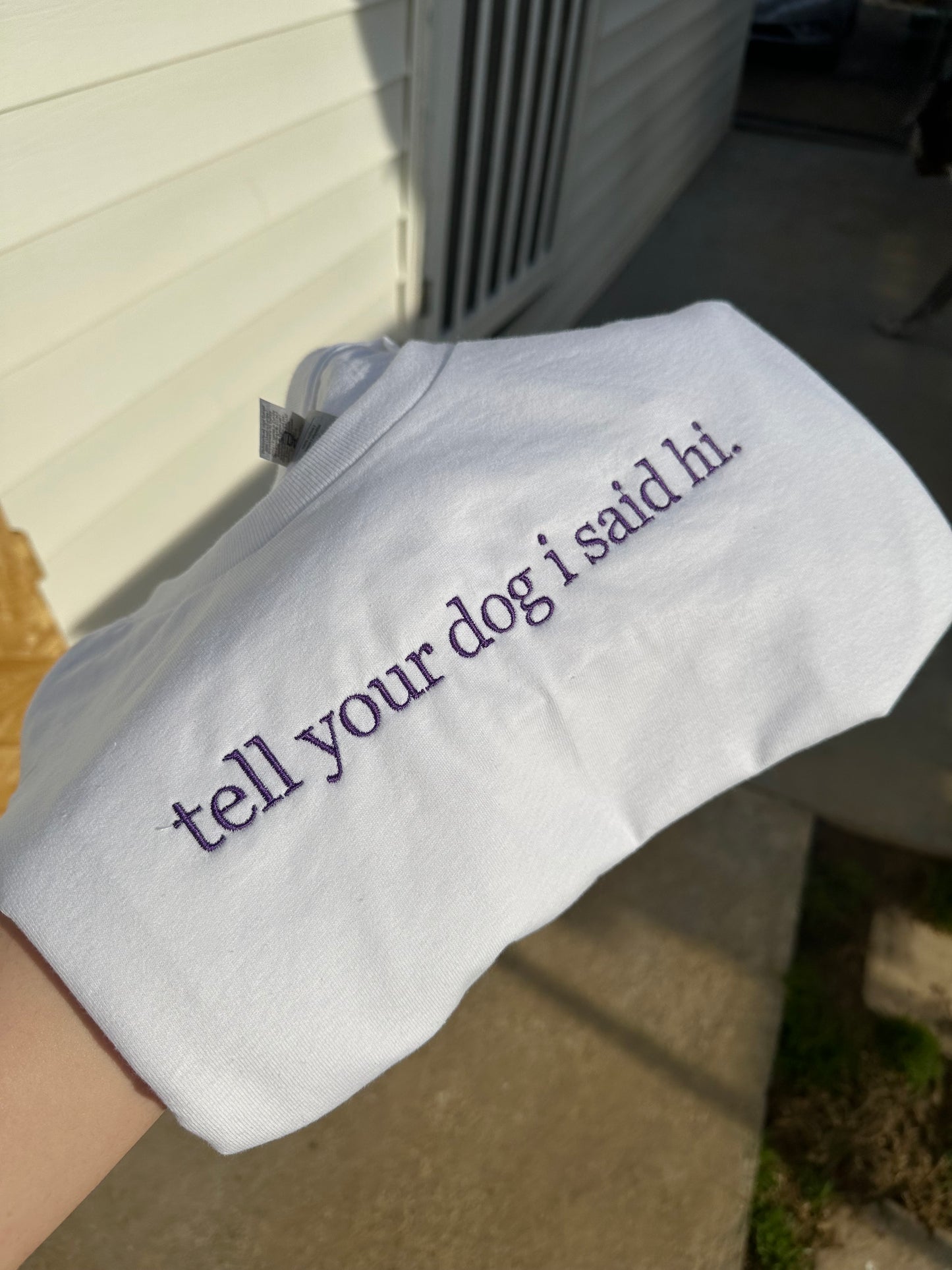 Tell your dog I said hi embroidered