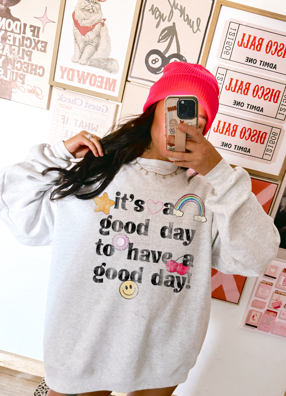 It’s a good day to have a good day