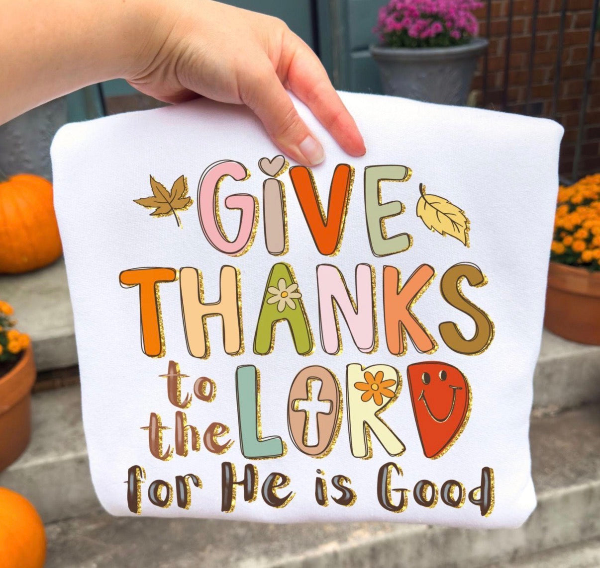 Give thanks to the Lord for he is good