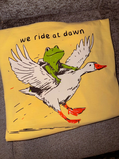We ride at dawn