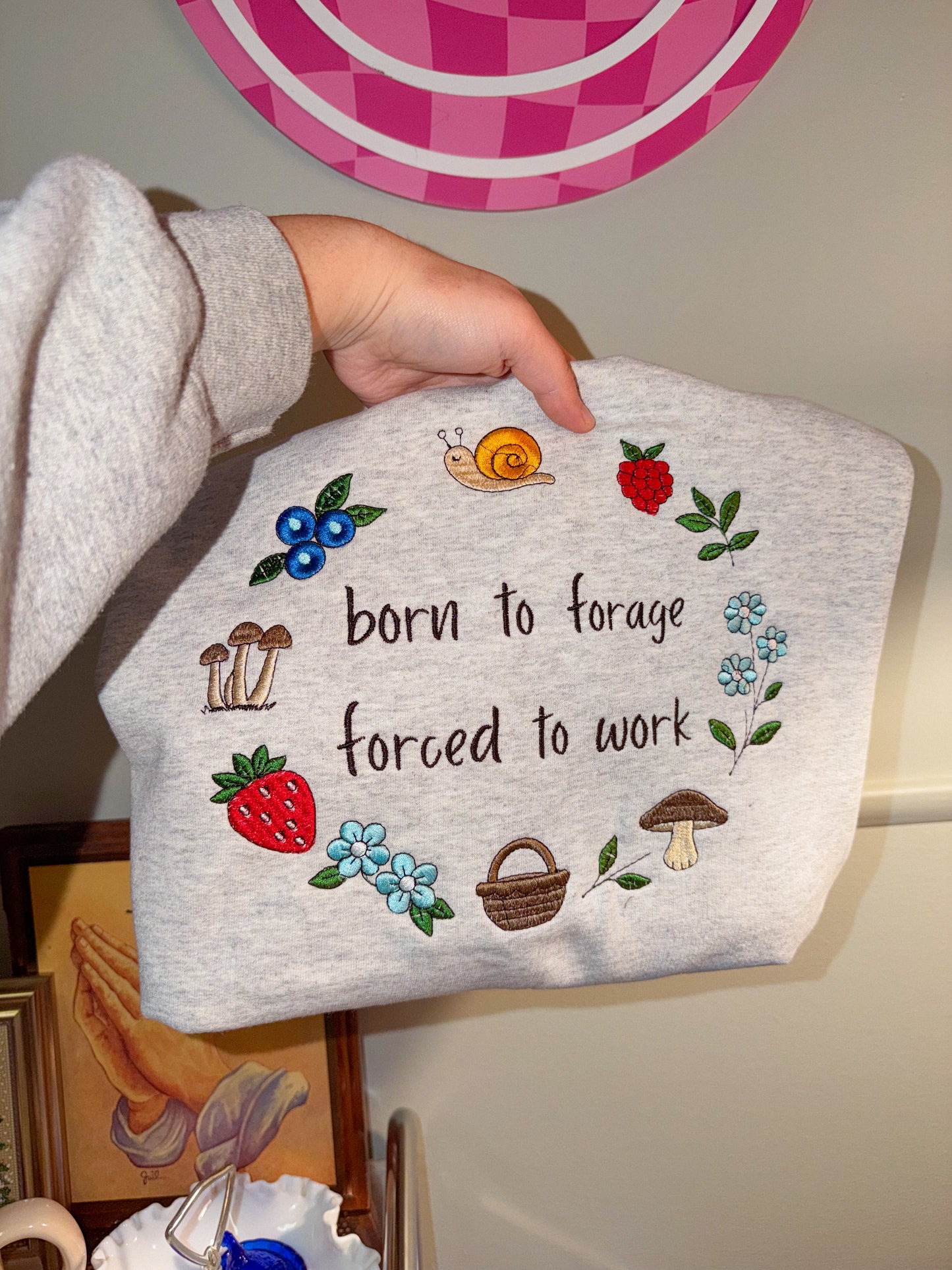 Born to forage forced to work embroidered