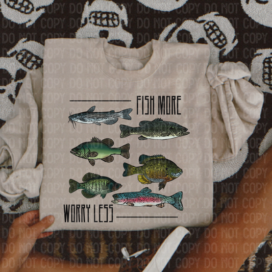 Fish more worry less