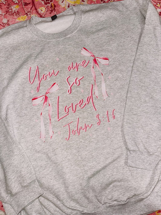 You are so loved John 3:16