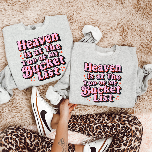 Heaven is at the top of my bucket list